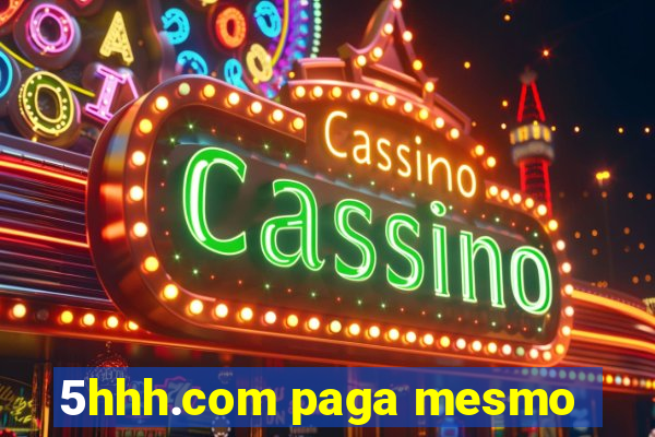 5hhh.com paga mesmo